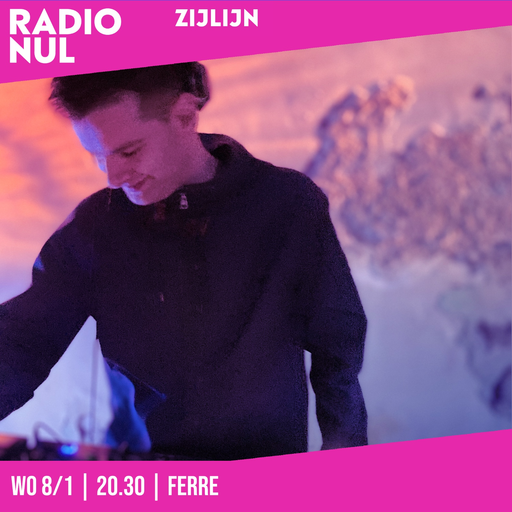 Ferre - ZIJLIJN Episode 48 / 08-01-2025