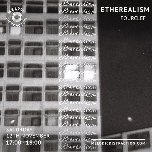 Etherealism with Fourclef (November '22)