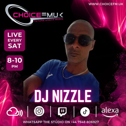 The Saturday Mix Up Show With Nizzle On Choice FM UK 220624