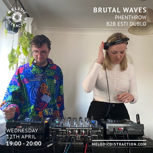 Brutal Waves with Phenthrow b2b Esti Dublo (April '23)