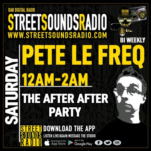 The After After Party with Pete Le Freq on Street Sounds Radio 1200-1400 07/08/2021