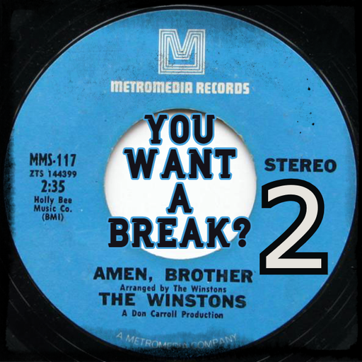 You Want A Break? Amen Brother - Part 2