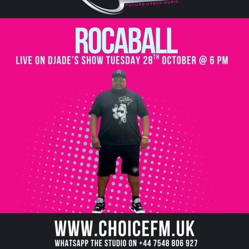 ChoiceFMUK - DJADE WITH GUEST DJ ROCABALL -28/10/2025