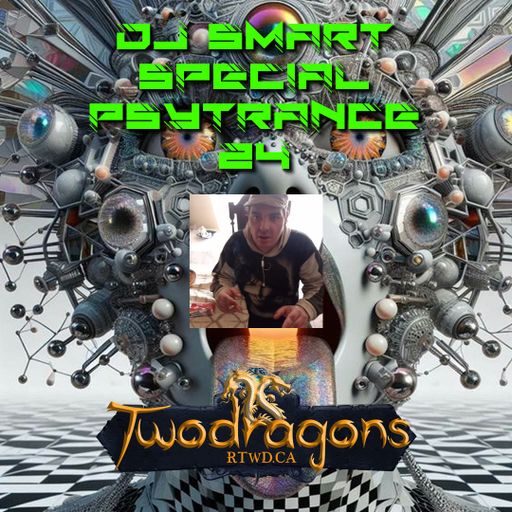 Special Psytrance 24 DJ Smart Radio TwoDragons 26.9.2024