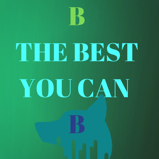 ALWAYS DO YOUR BEST......AND THERE WILL BE NO REGRETS.........B THE BEST YOU CAN B....