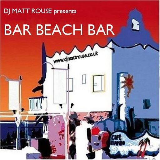 DJ Matt Rouse || Bar Beach Bar
