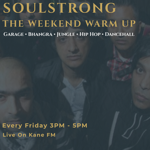 SOULSTRONG RADIO / Weekend Warm Up / UK Garage / Bhangra / Jungle / Dancehall