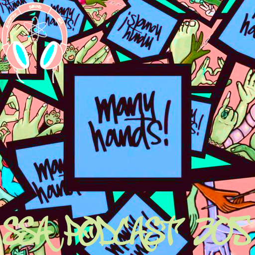 Scientific Sound Radio Podcast 305 Many Hands' 17th show.