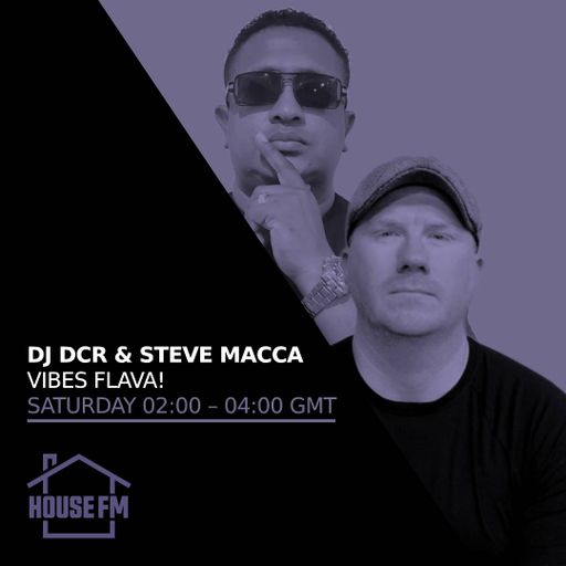DJ DCR & Steve Macca - Vibes Flava 29 JUL 2023