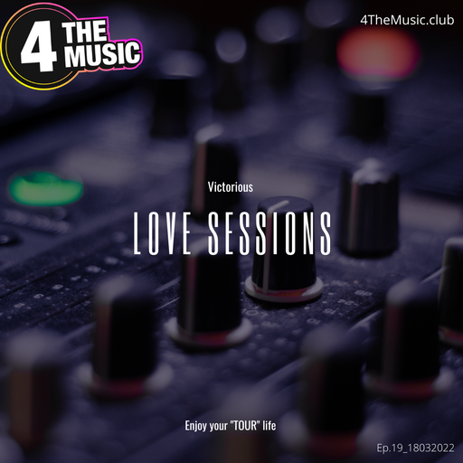 Victorious - 4TM Exclusive - Love Sessions Ep.19