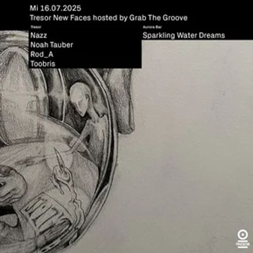 Rod_A at "New Faces X Grab The Groove" @ Tresor (Berlin - Germany) - 16 July 2025
