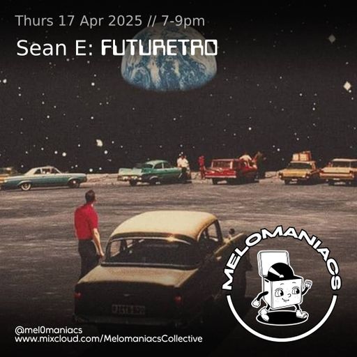 Sean E // FUTURETRO #4 // 17 Apr 2025 // Melomaniacs Live
