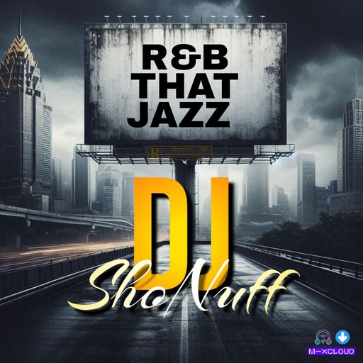 R&B THAT JAZZ & SOUL 4SHO
