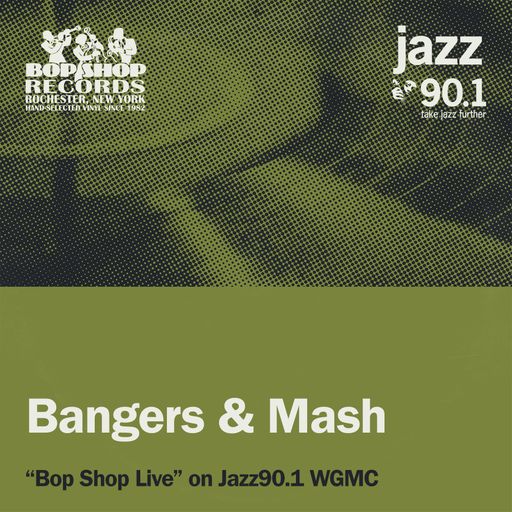 Bangers & Mash on Bop Shop Live!
