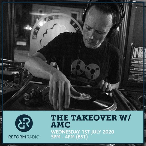 The Takeover w/ AMC 1st July 2020