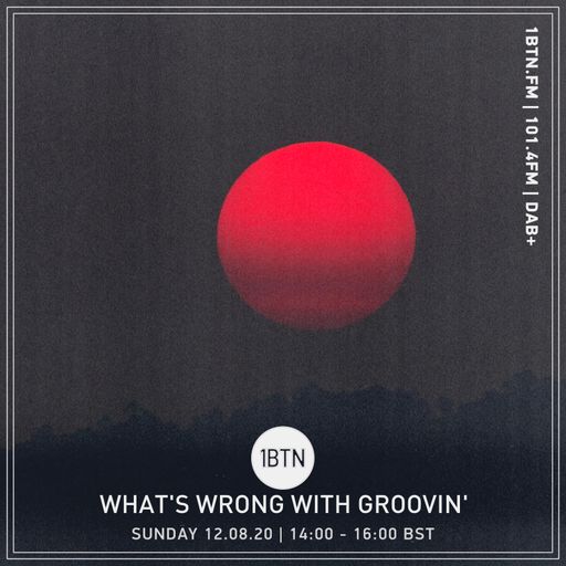 What's Wrong With Groovin'? - 13.09.2020