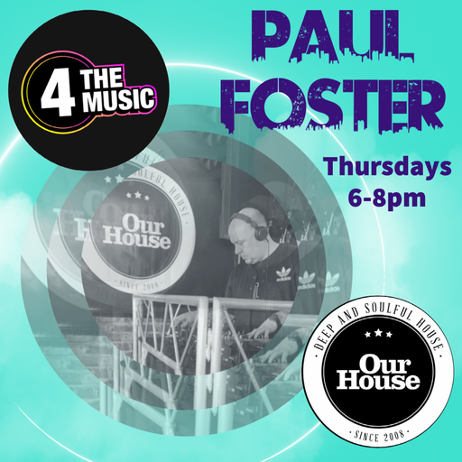 Paul Foster - 4 The Music Exclusive - Our House