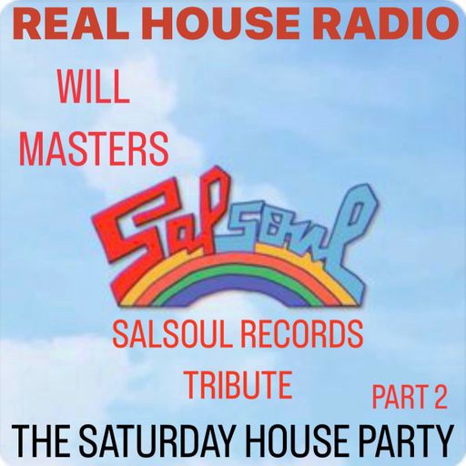 REAL HOUSE RADIO Presents DJ WILL MASTERS SALUTE TO SALSOUL RECORDS PART 2