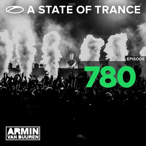 A State Of Trance Episode 780 – Armin van Buuren