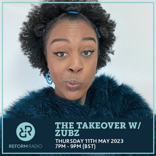 The Takeover w/ Zubz 11th May 2023