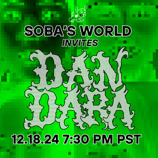 Soba's World - Featuring Dan Dara (12.18.24)