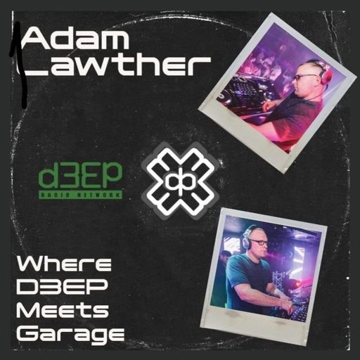 Adam Lawther - Where D3EP Meets Garage (23/05/23)