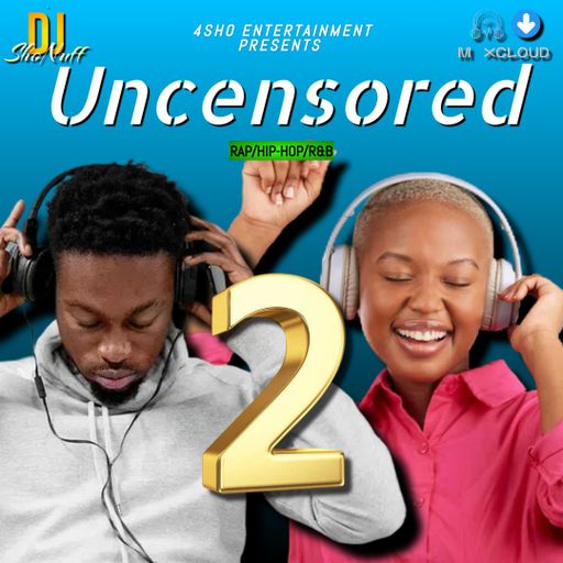 IT'S UNCENSORED 4SHO #2