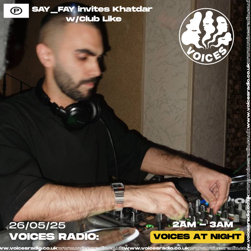 SAY_FAY invites Khatdar w/Club Like 26/05/25 [Voices Radio]