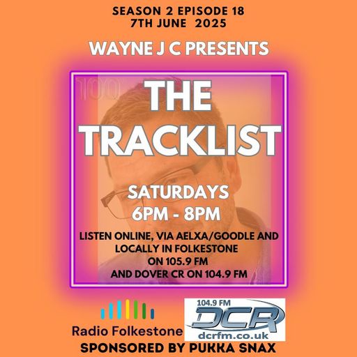 The Tracklist @Radio Folkestone and DCR S2 EP18