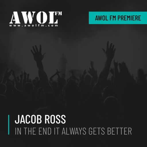 Jacob Ross - In The End It Always Gets Better