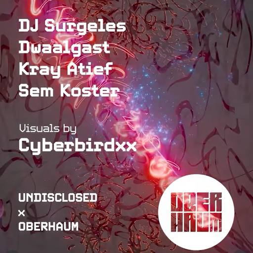 DJ Surgeles at "Oberhaum x Undisclosed" @ HAL25 (Alkmaar-NL) - 10 April 2026