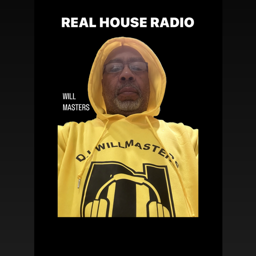 REAL HOUSE RADIO Presents The Saturday Night House Party Continues with DJ WILL MASTERS
