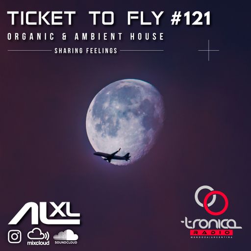 TICKET TO FLY #121 APR 2025 (Organic House) - Exclusive Session for RadioTronica (AR)