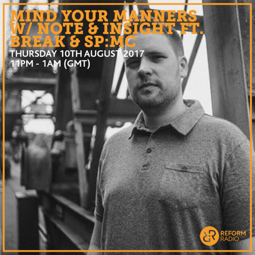 Mind Your Manner w/ Note & Insight ft. Break & SP:MC 10th August 2017