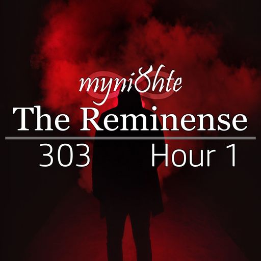 The Reminense 303 - Hour 1