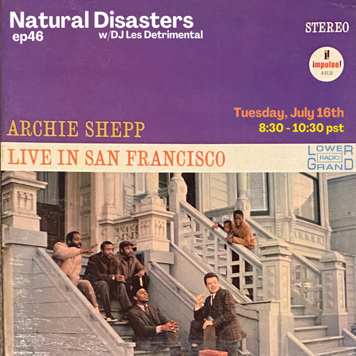 Natural Disasters ep.46 w/ Dj Les Detrimental (07.16.2024)