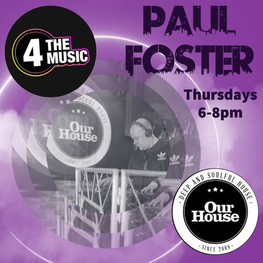 Paul Foster - 4 The Music Exclusive - Our House