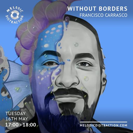 Without Borders with Francisco Carrasco & Valeria Cazas Lozada (May '23)