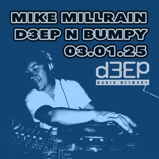 Mike Millrain - Deep 'n' Bumpy (03/01/25)