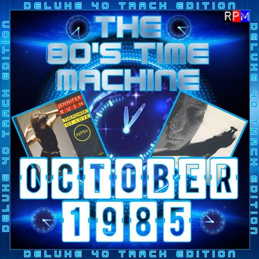 THE 80'S TIME MACHINE - OCTOBER 1985 *DELUXE 40 TRACK EDITION*