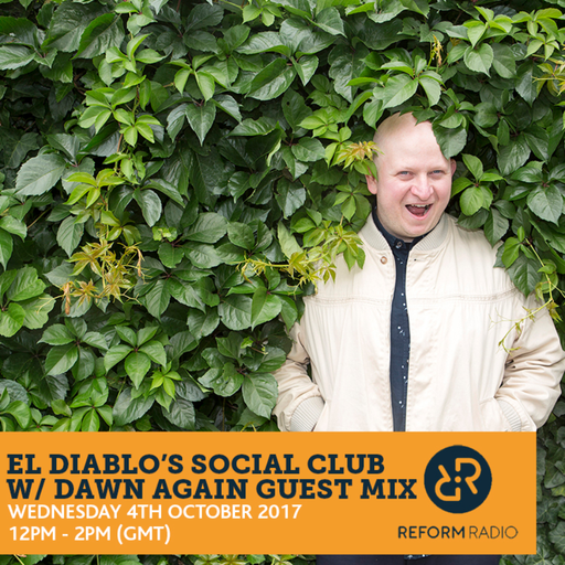 El Diablo's Social Club w/ Dawn Again Guest Mix 4th October 2017