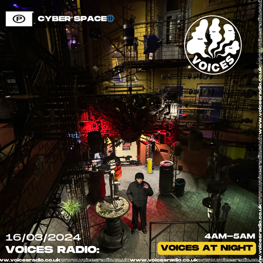 CYBER SPACE: REBIRTH SPECIAL - 16/03/24 [Voices Radio]