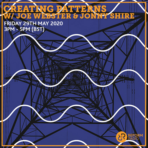 Creating Patterns w/ Joe Webster & Jonny Shire 29th May 2020