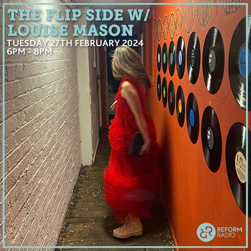 The Flip Side w/ Louise Mason 27th February 2024