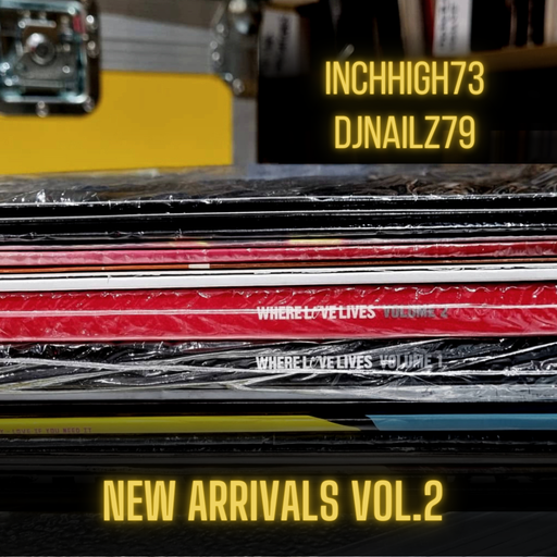 InchHigh73 and DJNailz79 present New Arrivals 2