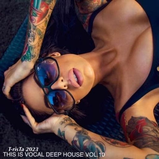 "New" This Is Vocal Deep House Vol.10 | DEEP SESSIONS2023 Mixed by Dj T-risTa