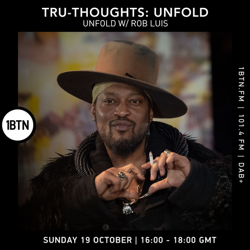 Tru-Thoughts Unfold w/ Rob Luis - 19.10.25