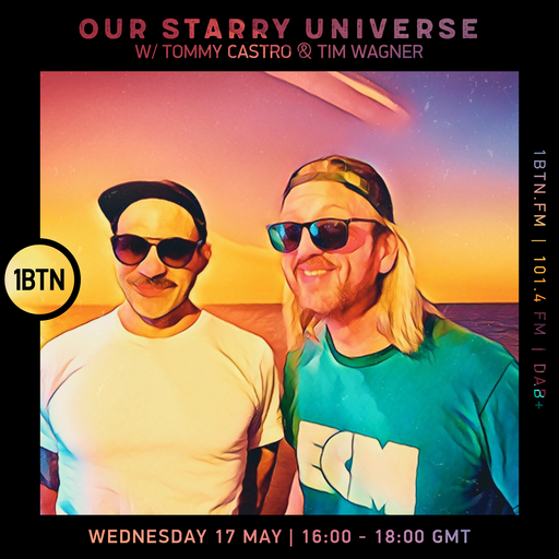Our Starry Universe with Tommy Castro & Tim Wagner - 17.05.2023