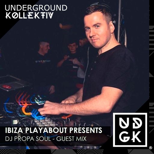 Ibiza.PlayAbout presents - DJ Propa Soul Guest Mix (UDGK: 06/04/2024)