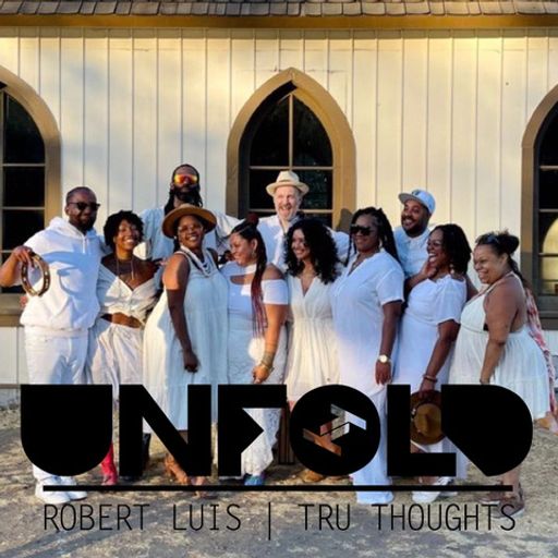 Tru Thoughts Presents Unfold - Robert Luis ~ 31.07.22